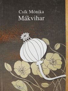 Csík Mónika - Mákvihar [antikvár]