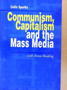 Anna Reading - Communism, Capitalism and the Mass Media [antikvár]