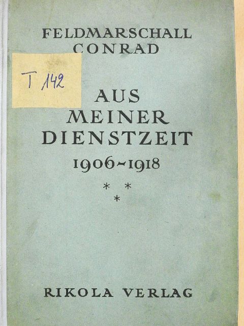 Feldmarschall Conrad - Aus Meiner Dienstzeit 1906-1918 III. [antikvár]