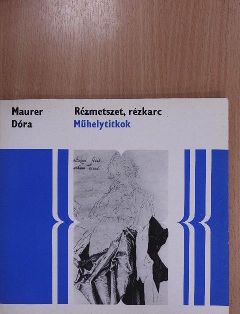 Maurer Dóra - Rézmetszet, rézkarc [antikvár]