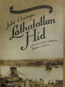 Julie Orringer - Láthatatlan Híd [antikvár]