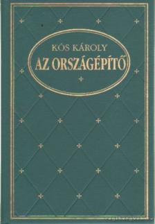 KÓS KÁROLY - Az országépítő [antikvár]