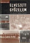 Major-Zala Lajos - Elveszett győzelem [antikvár]
