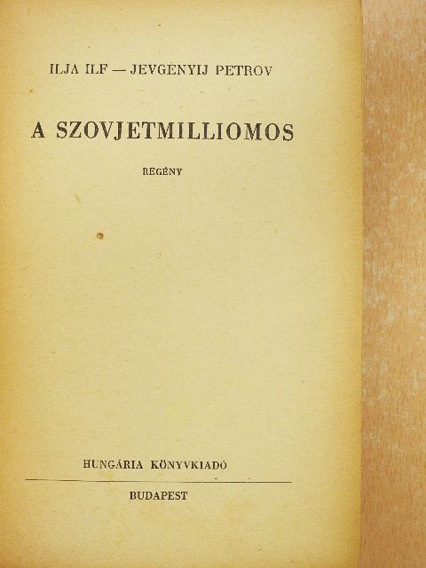 Ilja Ilf - A szovjetmilliomos [antikvár]