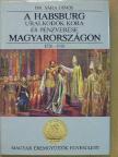Dr. Sára János - A Habsburg uralkodók kora és pénzverése Magyarországon [antikvár]