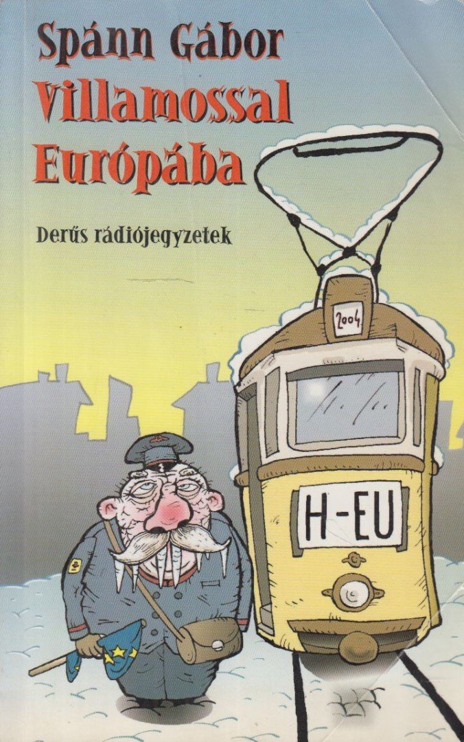 Spánn Gábor - Villamossal Európába (dedikált) [antikvár]