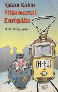 Spánn Gábor - Villamossal Európába (dedikált) [antikvár]