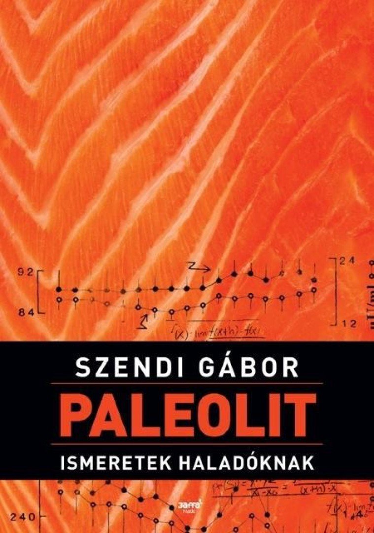 SZENDI GÁBOR - Paleolit ismeretek haladóknak [antikvár]