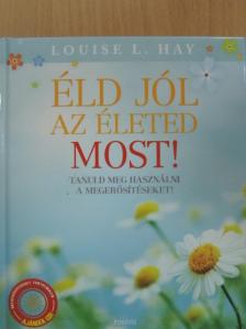 Louise L. Hay - Éld jól az életed most! - CD-vel [antikvár]