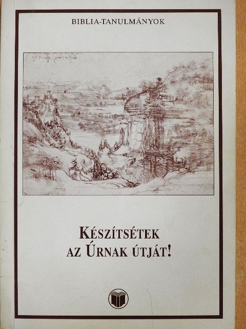 Vankó Zsuzsa - Készítsétek az Úrnak útját! [antikvár]