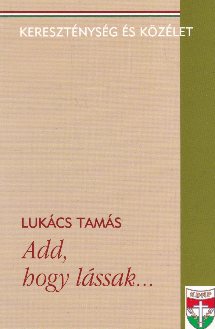 Lukács Tamás - Add, hogy lássak... [antikvár]