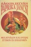 Zágon István - Paprika Jancsi mulatságos kalandjai itthon és idegenben [antikvár]