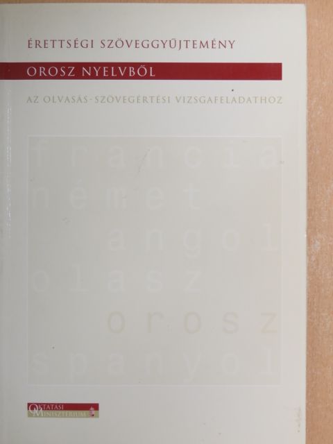 Érettségi szöveggyűjtemény orosz nyelvből az olvasás-szövegértési vizsgafeladathoz [antikvár]