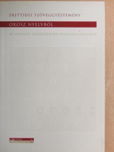 Érettségi szöveggyűjtemény orosz nyelvből az olvasás-szövegértési vizsgafeladathoz [antikvár]