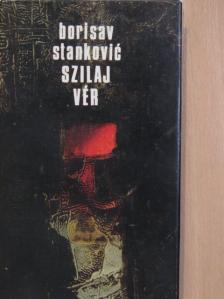 Borisav Stankovic - Szilaj vér [antikvár]