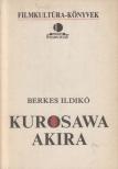 BERKES ILDIKÓ - Kurosawa Akira [antikvár]