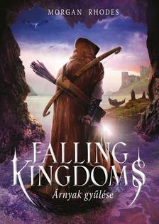 Morgan Rhodes - Falling Kingdoms - Árnyak gyűlése [outlet]