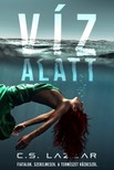 C.S. Lazzar - Víz alatt [eKönyv: epub, mobi]