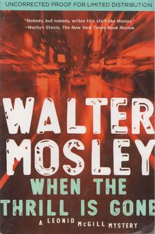 Walter Mosley - When the Thrill Is Gone [antikvár]