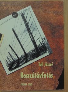 Tuli József - Hosszútávfutás [antikvár]