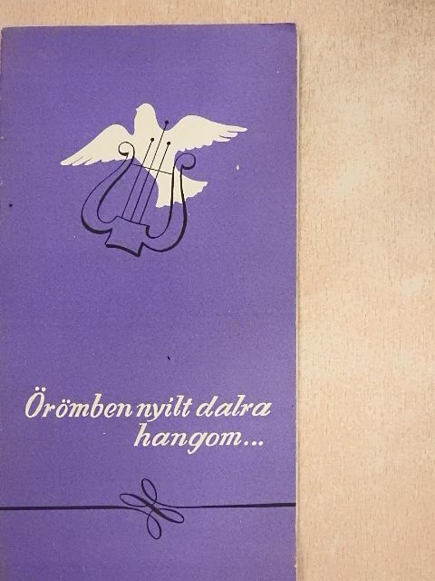 Csepeli Szabó Béla - Örömben nyílt dalra hangom... [antikvár]