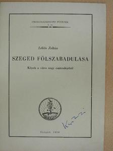 Lőkös Zoltán - Szeged fölszabadulása [antikvár]