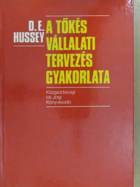 D. E. Hussey - A tőkés vállaltai tervezés gyakorlata [antikvár]
