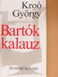 Kroó György - Bartók kalauz [antikvár]
