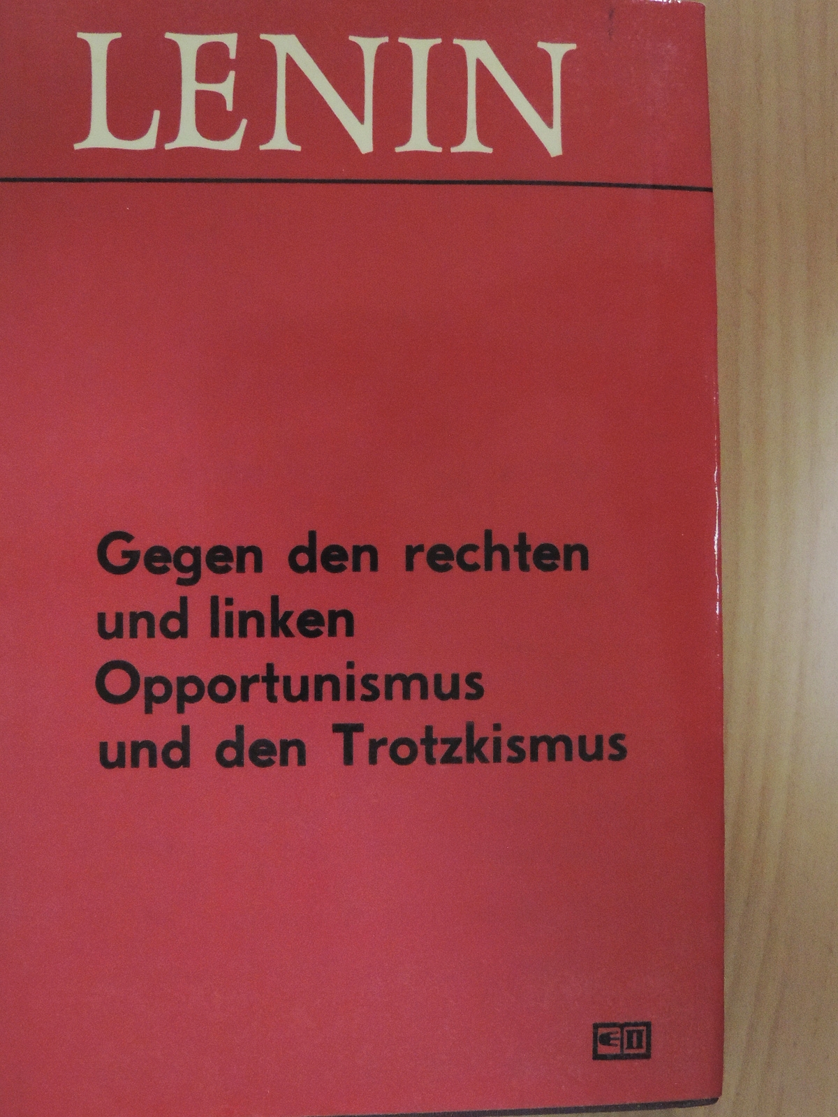 Vlagyimir Iljics Lenin - Gegen den rechten und linken Opportunismus und den Trotzkismus [antikvár]