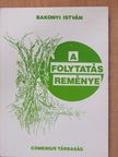 Bakonyi István - A folytatás reménye (dedikált példány) [antikvár]