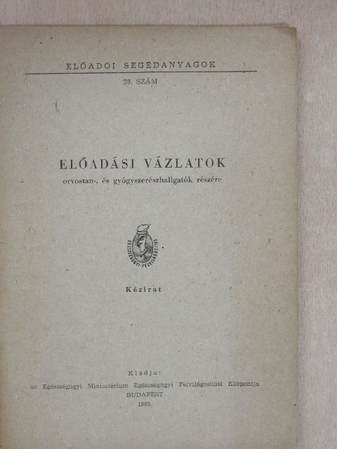 Előadási vázlatok orvostan-, és gyógyszerészhallgatók részére [antikvár]