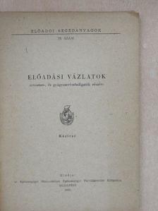 Előadási vázlatok orvostan-, és gyógyszerészhallgatók részére [antikvár]