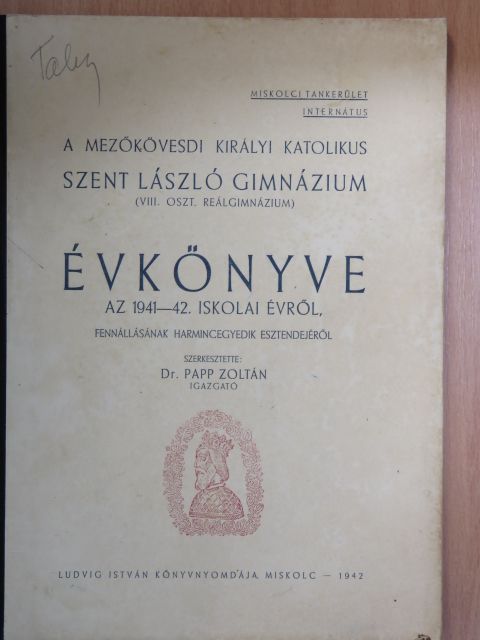 A Mezőkövesdi Királyi Katolikus Szent László Gimnázium Évkönyve az 1941-42. iskolai évről [antikvár]