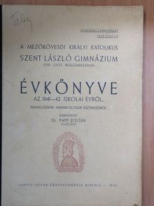 A Mezőkövesdi Királyi Katolikus Szent László Gimnázium Évkönyve az 1941-42. iskolai évről [antikvár]