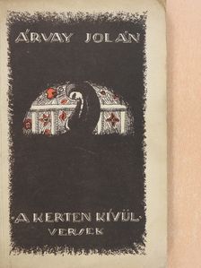 Dr. Árvay Jolán - A kerten kivül (dedikált példány) [antikvár]