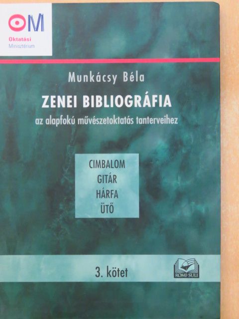 Munkácsy Béla - Zenei bibliográfia 3. [antikvár]