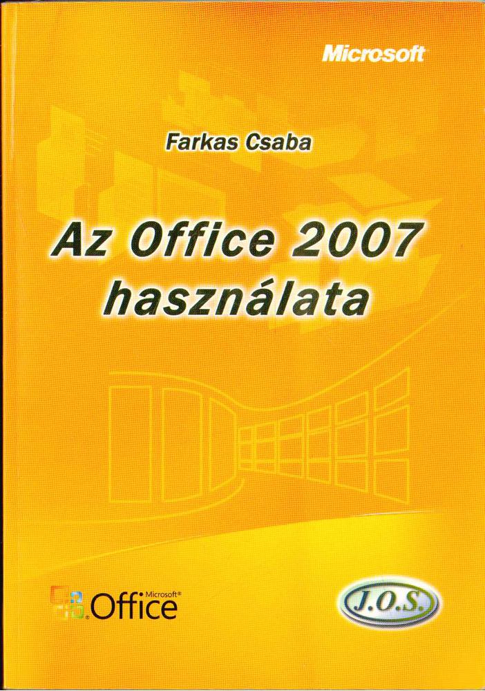 Farkas Csaba - Az Office 2007 használata [antikvár]