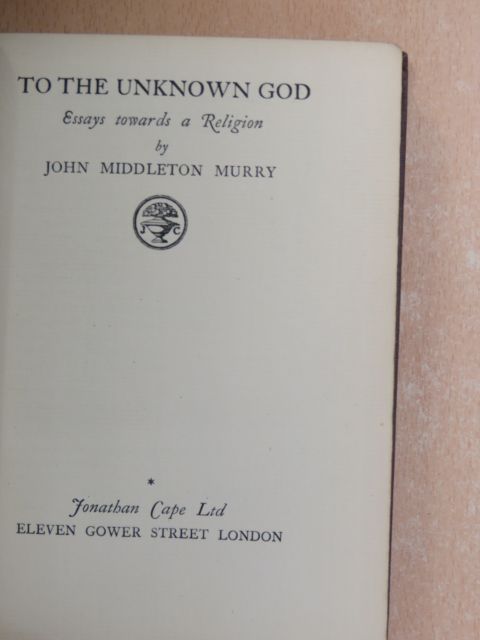John Middleton Murry - To The Unknown God [antikvár]