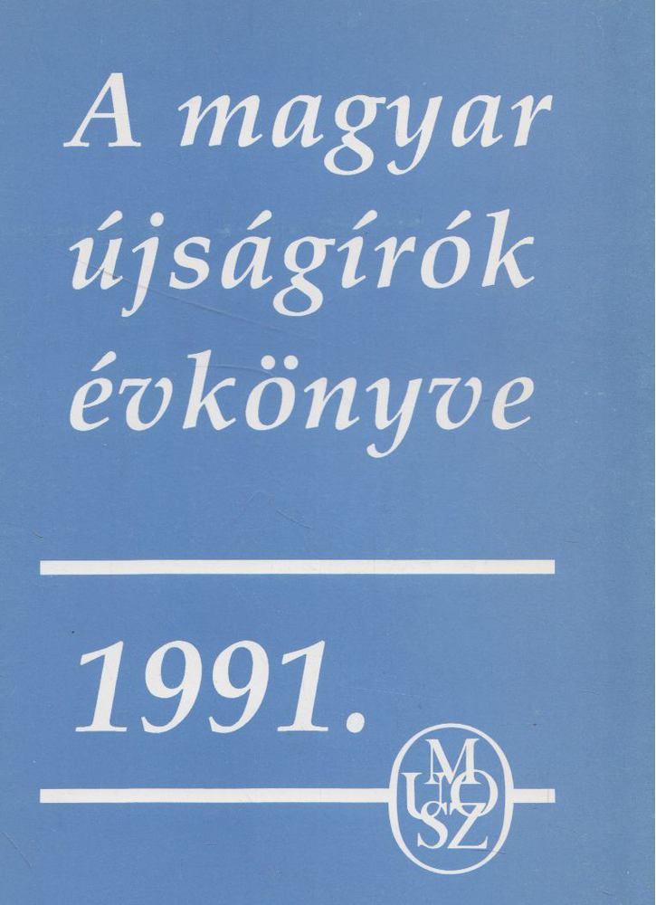 Nagy József - A magyar újságírók évkönyve 1991. [antikvár]
