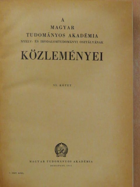 B. Havránek - A Magyar Tudományos Akadémia Nyelv- és Irodalomtudományi Osztályának Közleményei VI/1-4. [antikvár]