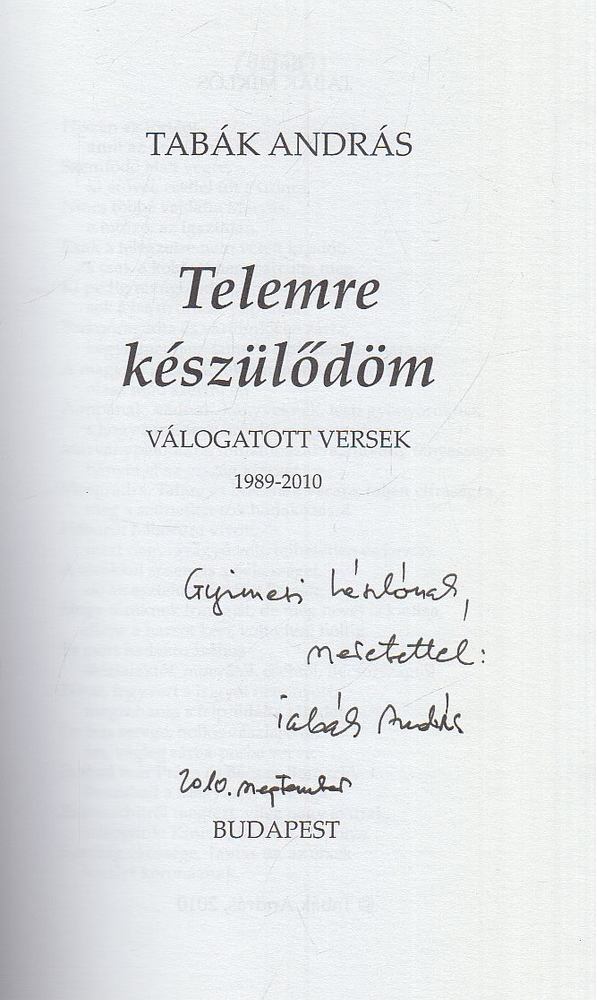 Tabák András - Telemre készülődöm (dedikált) [antikvár]