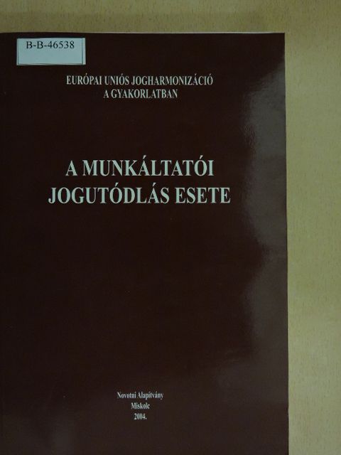 Ágoston László - A munkáltatói jogutódlás esete [antikvár]