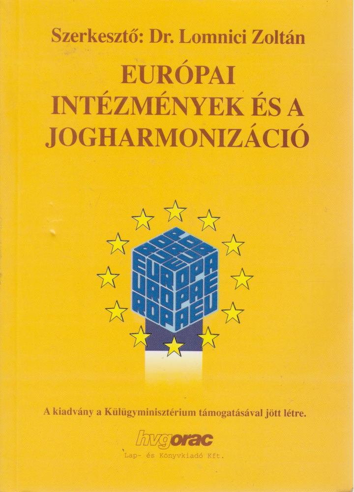 Dr. Lomnici Zoltán - Európai intézmények és a jogharmonizáció [antikvár]