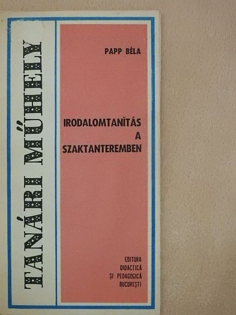 Papp Béla - Irodalomtanítás a szaktanteremben [antikvár]