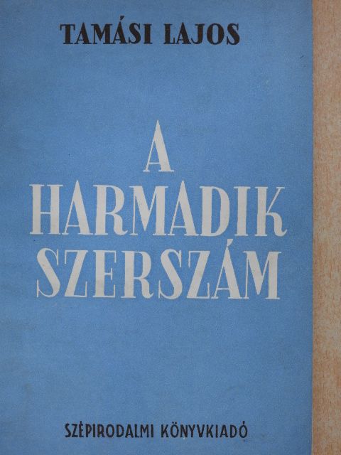 Tamási Lajos - A harmadik szerszám [antikvár]