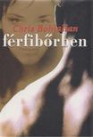 BOHJALIAN, CHRIS - Férfibőrben [antikvár]