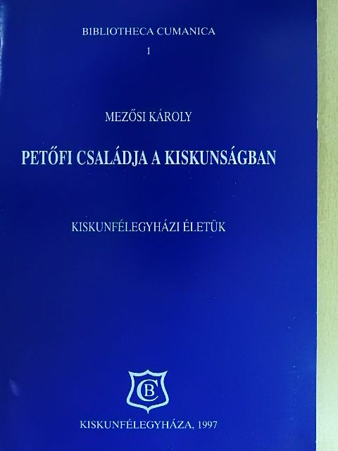 Mezősi Károly - Petőfi családja a Kiskunságban [antikvár]