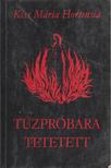 Kiss Mária Hortensia - Tűzpróbára tétetett [antikvár]