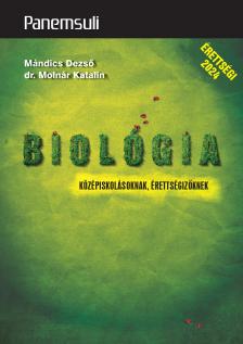 Mándics Dezső,dr.-Molnár Katalin - Biológia középiskolásoknak, érettségizőknek