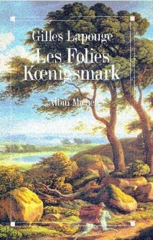 LAPOUGE, GILLES - les folies Koenigsmark [antikvár]